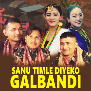 Sanu Timle Diyeko Galbandi