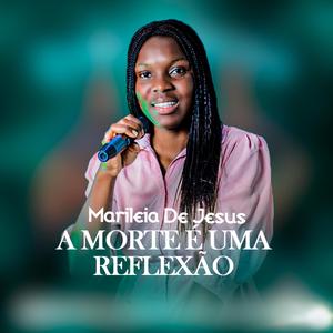 A Morte É Uma Reflexão (feat. Marileia De Jesus)