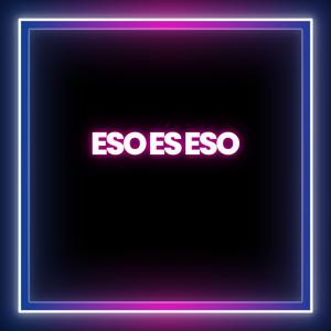 eso es eso (feat. 100tifico)