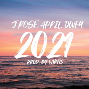 2021 (feat. April Dwey)