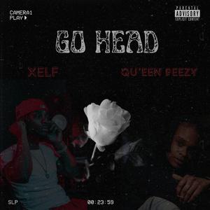 Go Head (feat. Qu'een Peezy)