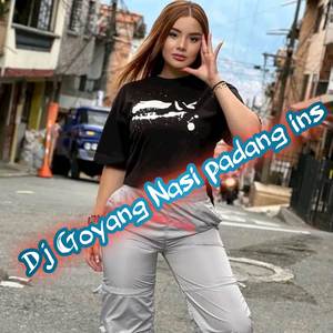 Dj Goyang Nasi padang (ins)