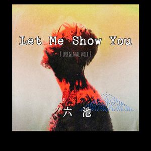 Let Me Show You (Original Mix)