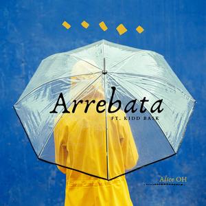 Arrebata (feat. Kidd Bask) (Alice remix)