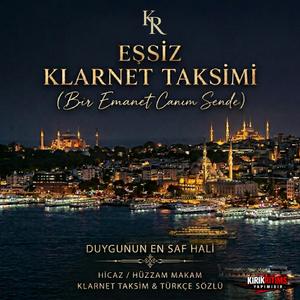 EŞSİZ KLARNET TAKSİM Bir Emanet Canım Sende