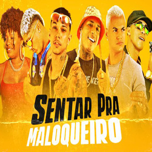 Sentar pra Maloqueiro