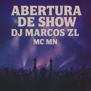 Abertura de Show Marcos ZL (feat. MC MN)