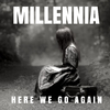 Millennia - Here We Go Again