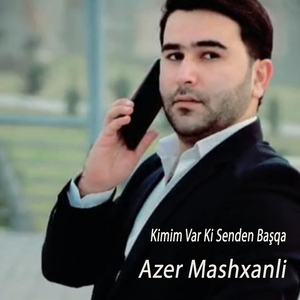 Kimim Var Ki Senden Başqa