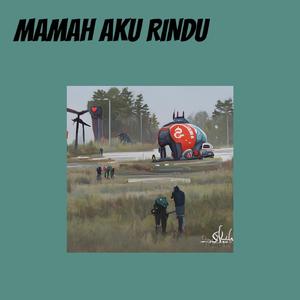 Mamah Aku Rindu