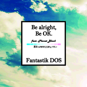 Be alright, Be OK (Feat. Planet Black)