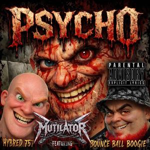 Psycho (feat. Hybred 757 & Bounce Ball Boogie)