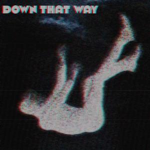 Down That Way