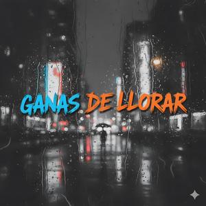 Ganas de llorar