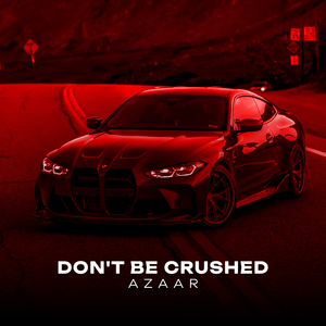 Don't Be Crushed