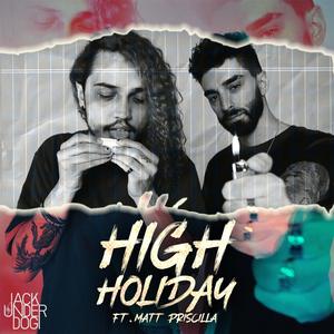 high holiday (feat. Matt Priscilla) (Matt Priscilla Variant)