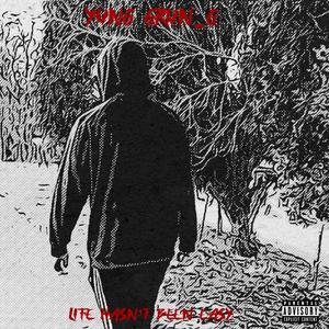 Life Hasn't Been Easy (feat. Prod.expulsing)