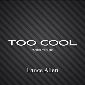 Too Cool (Guitar Version)