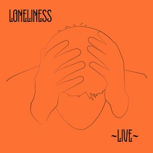 Loneliness (Live)