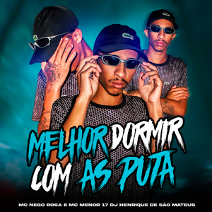 Melhor Dormir Com as Puta