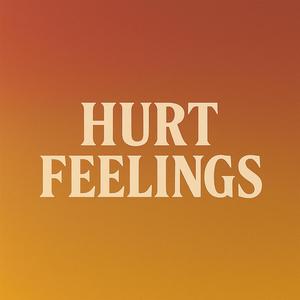 Hurt feelings