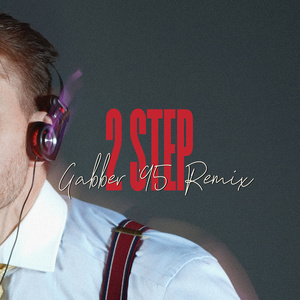 2 STEP ((GABBER '95 REMIX))