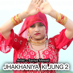 JHAKHANIYA KI JUNG 2