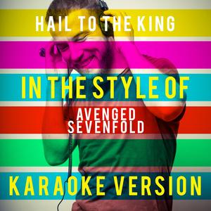 Hail to the King (In the Style of Avenged Sevenfold) [Karaoke Version]