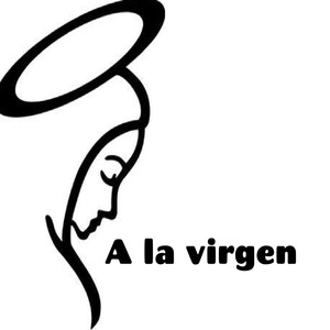 A La Virgen