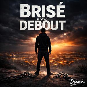 Brisé mais debout