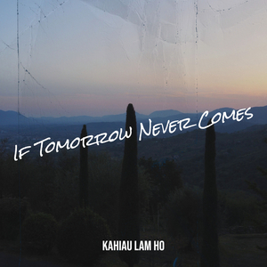 If Tomorrow Never Comes