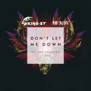 Don't Let Me Down (King_Et & 杨天宫 Extended Bootleg)