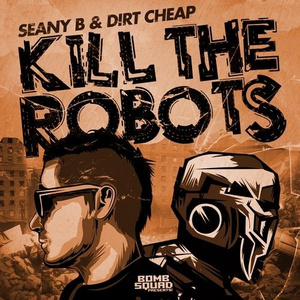 Kill The Robots (Dirt Cheap Remix)