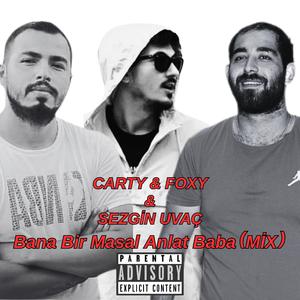 Bana Bir Masal Anlat Baba (feat. Carty, Foxy & Sedef Gülce Production) (MİX)