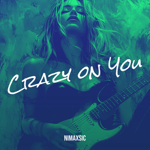 Crazy on You