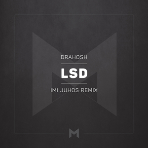 Lsd (Imi Juhos Remix)