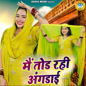 Main Tod Rahi Angdai