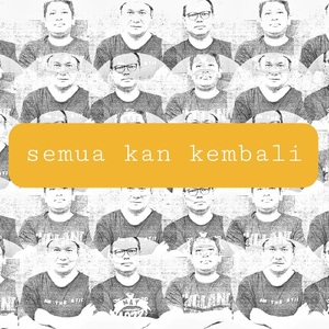Semua Kan Kembali