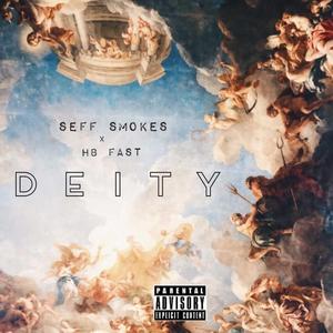 Deity (feat. Seff Smokes & HB Fast)