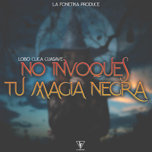 No Invoques Tu Magia Negra