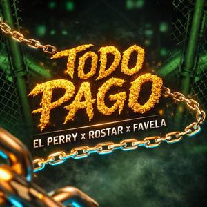 TODO PAGO (feat. FIRST ROSTAR & FAVELA)