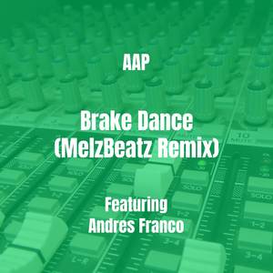 Brake Dance (MelzBeatz Remix)