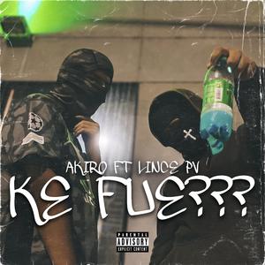 Ke Fue (AKIRO & Lince PV Remix)