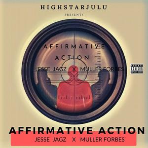 AFFIRMATIVE ACTION (feat. JESSE JAGZ & MULLER FORBES)