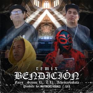 Bendicion Remix (feat. Achemayuskula, Z LL & Savior LL)