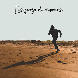 L'esigenza di muoversi