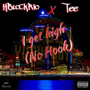 HBLOCKRIO feat Tee-I get high (No Hook) (feat. Tee)
