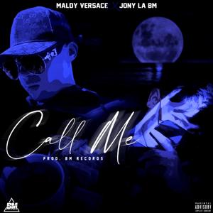 Call Me (feat. Jony La Bm & Maldy Versacce)