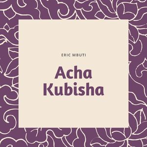 Acha Kubisha