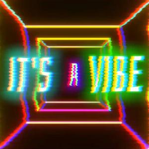 It's A Vibe
